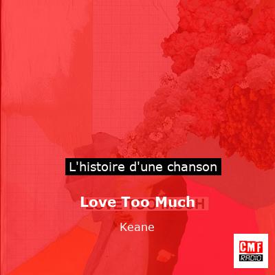 Love Too Much – Keane