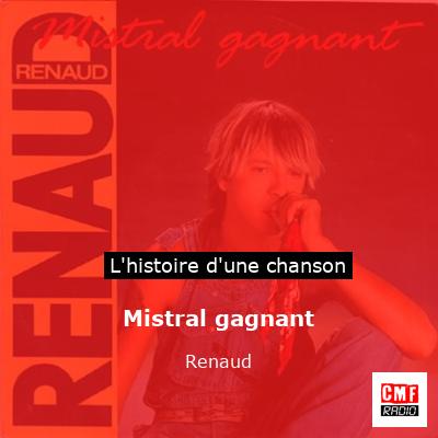 Mistral gagnant  – Renaud