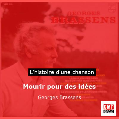 Mourir pour des idées  – Georges Brassens
