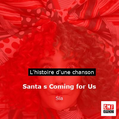 Santa s Coming for Us – Sia