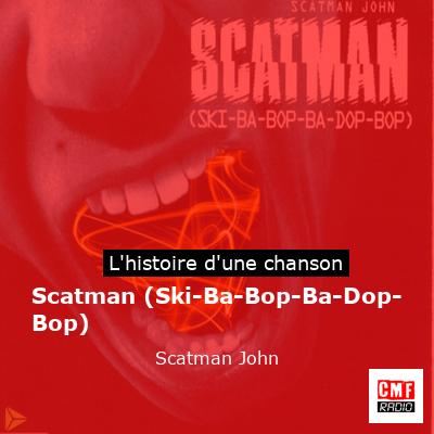 Scatman (Ski-Ba-Bop-Ba-Dop-Bop) – Scatman John