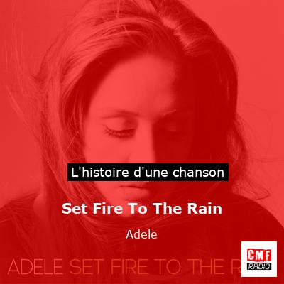 Set Fire To The Rain – Adele