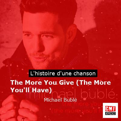 The More You Give (The More You’ll Have) – Michael Bublé