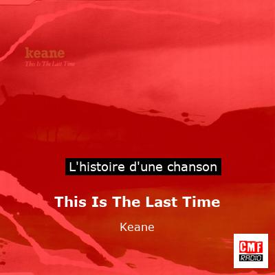This Is The Last Time – Keane