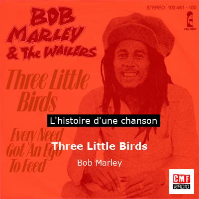 Three Little Birds – Bob Marley