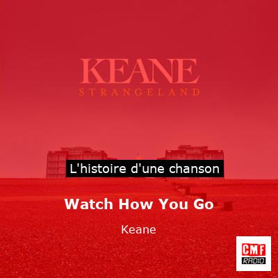 Watch How You Go – Keane
