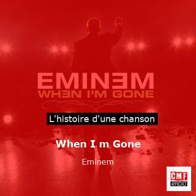 When I m Gone – Eminem