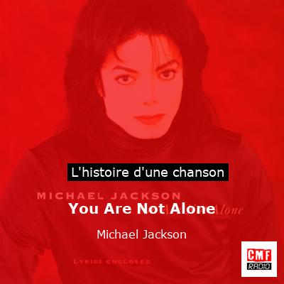 You Are Not Alone – Michael Jackson