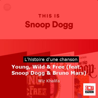 Young, Wild & Free (feat. Snoop Dogg & Bruno Mars) – Wiz Khalifa