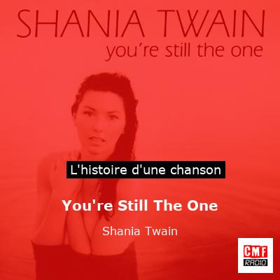 You re Still The One – Shania Twain