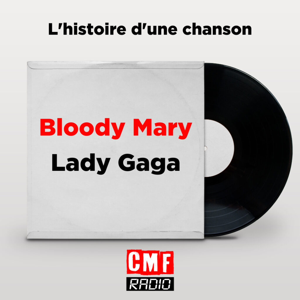 Bloody Mary – Lady Gaga