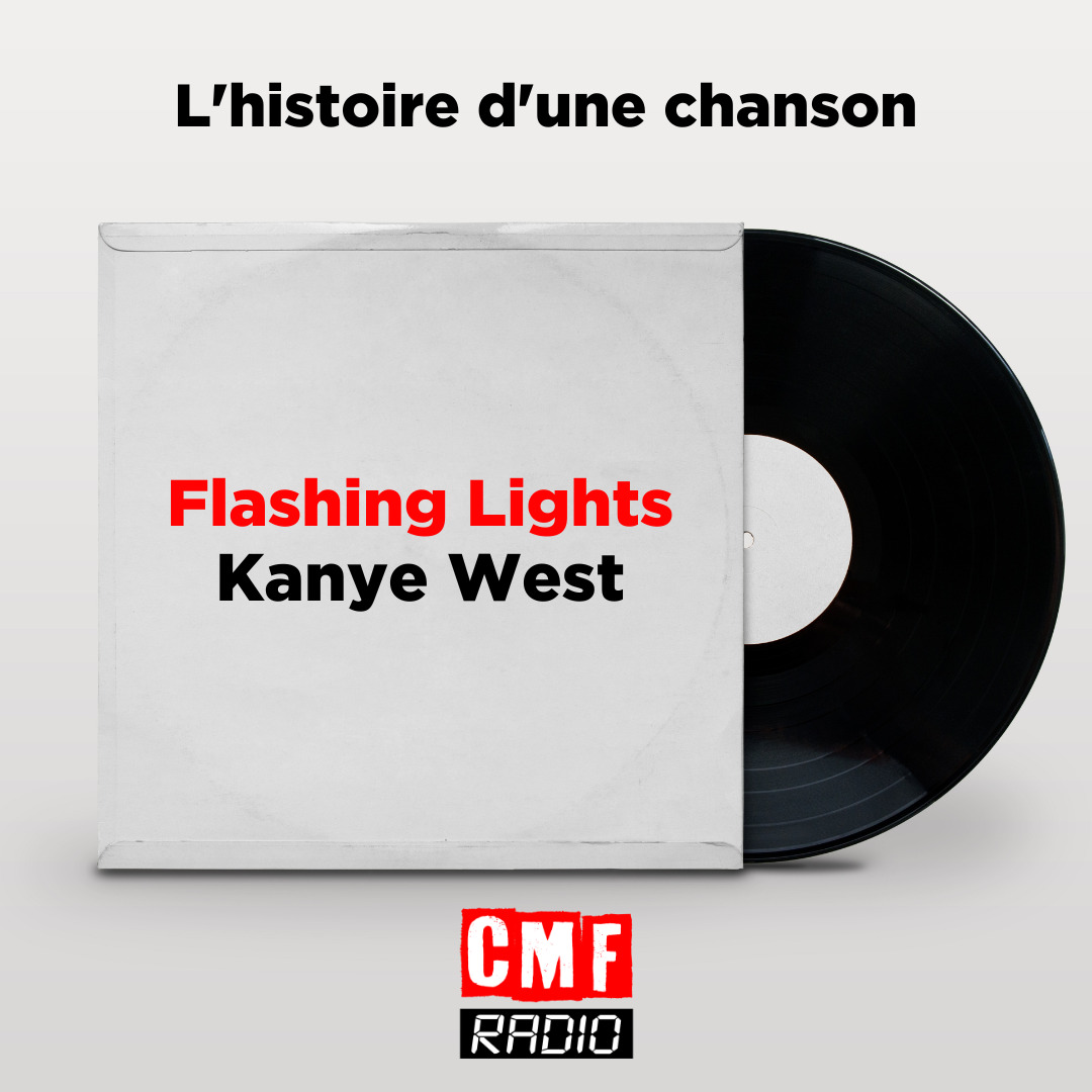 Histoire dune chanson Flashing Lights Kanye West
