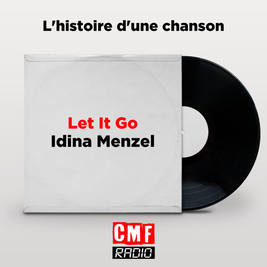 Let It Go – Idina Menzel