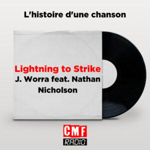 Histoire dune chanson Lightning to Strike J. Worra feat. Nathan Nicholson