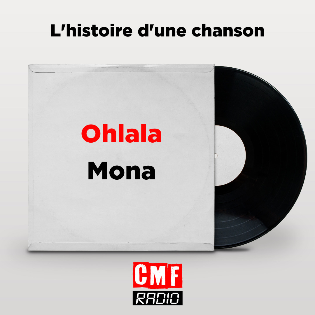 Lhistoire dune chanson Ohlala Mona