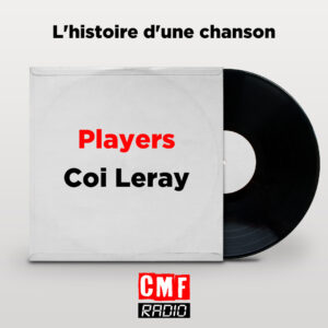 Lhistoire dune chanson Players Coi Leray