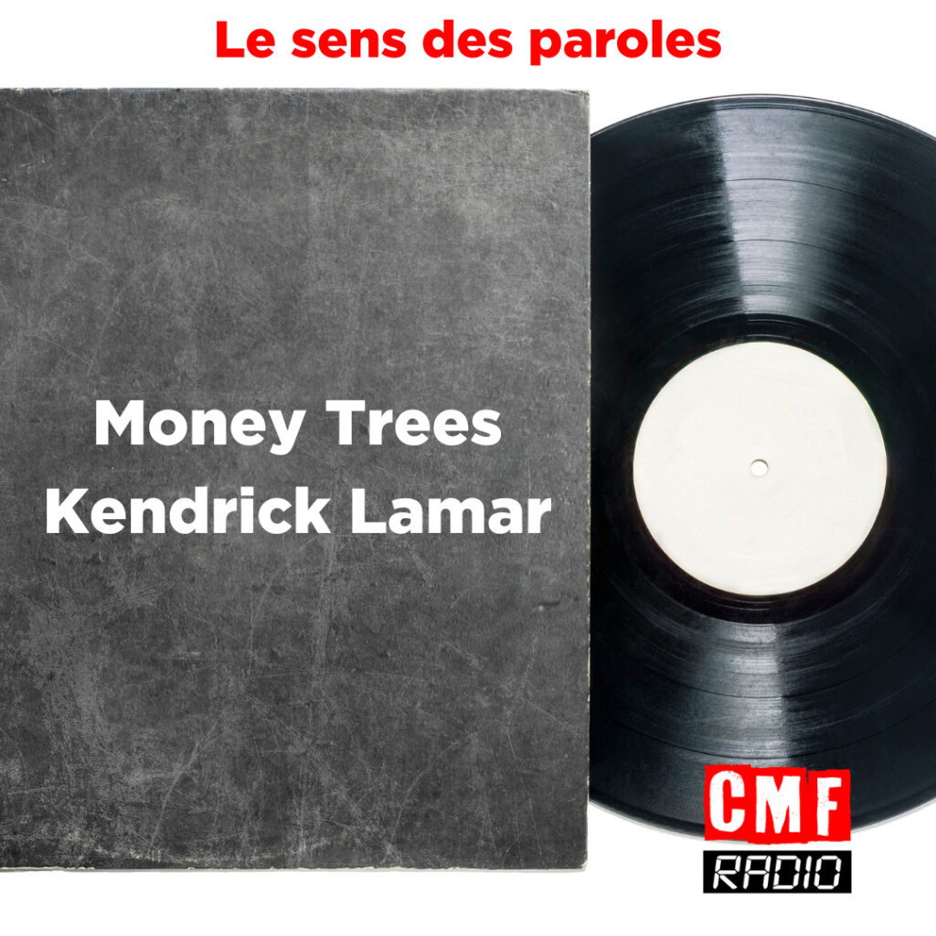 Sens des paroles Money Trees Kendrick Lamar
