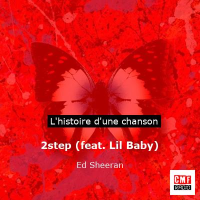 2step (feat. Lil Baby) – Ed Sheeran