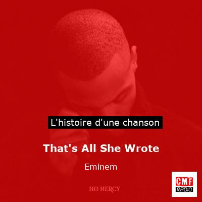 That’s All She Wrote – Eminem