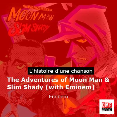 The Adventures of Moon Man & Slim Shady (with Eminem) - Eminem