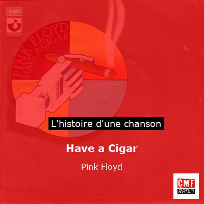 Have a Cigar – Pink Floyd