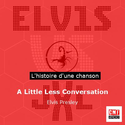 A Little Less Conversation  - Elvis Presley