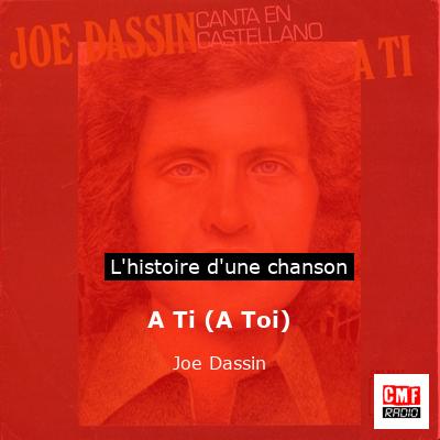 A Ti (A Toi)  – Joe Dassin