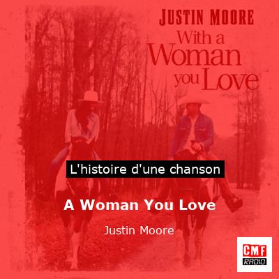 A Woman You Love - Justin Moore