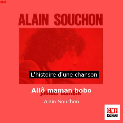 Allô maman bobo - Alain Souchon