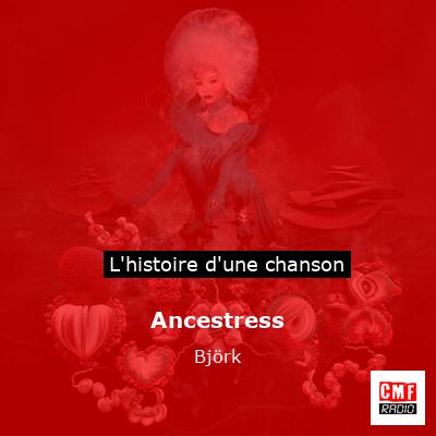 Ancestress - Björk