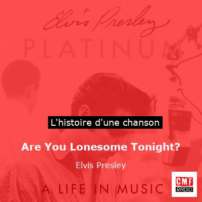 Are You Lonesome Tonight? – Elvis Presley