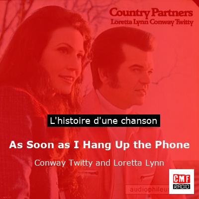 As Soon as I Hang Up the Phone – Conway Twitty and Loretta Lynn