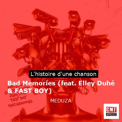 Bad Memories (feat. Elley Duhé & FAST BOY) – MEDUZA