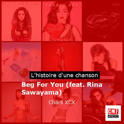 Beg For You (feat. Rina Sawayama) – Charli XCX
