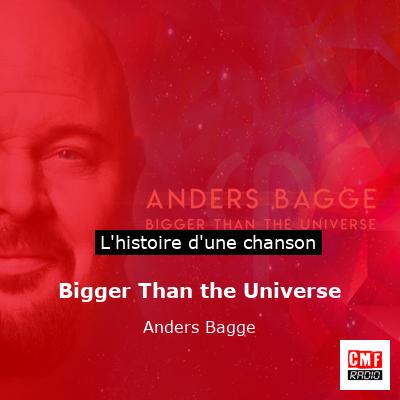 Bigger Than the Universe - Anders Bagge