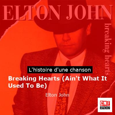 Breaking Hearts (Ain’t What It Used To Be) – Elton John