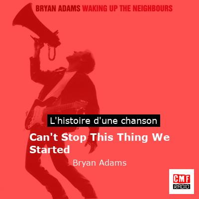 Can't Stop This Thing We Started - Bryan Adams