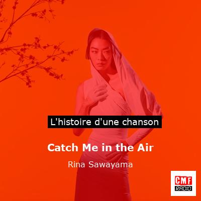 Catch Me in the Air – Rina Sawayama