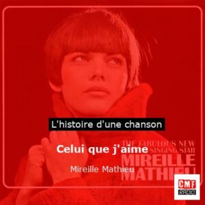 Celui que j'aime - Mireille Mathieu