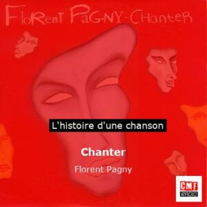 Chanter - Florent Pagny