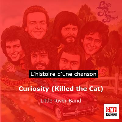 Curiosity (Killed the Cat) - Little River Band