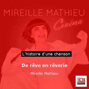 De rêve en rêverie  - Mireille Mathieu