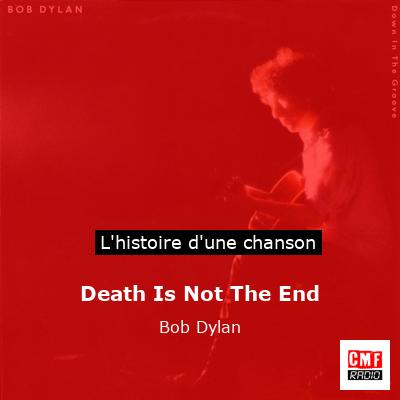 Death Is Not The End – Bob Dylan