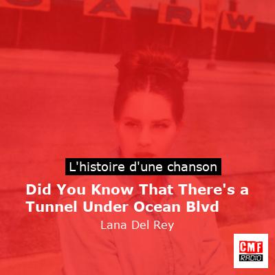 Did You Know That There’s a Tunnel Under Ocean Blvd – Lana Del Rey