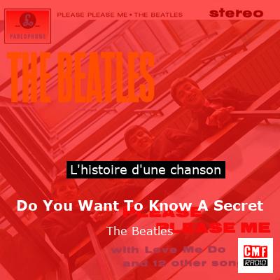 Do You Want To Know A Secret   – The Beatles