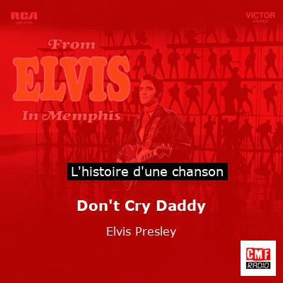 Don’t Cry Daddy – Elvis Presley