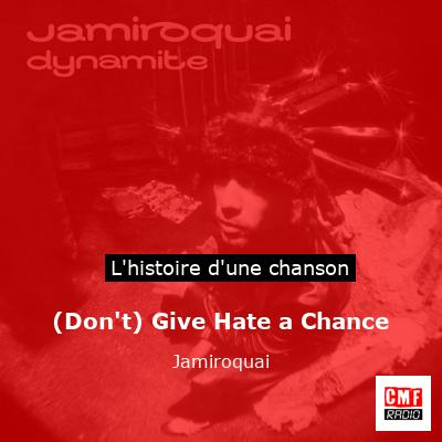 (Don’t) Give Hate a Chance – Jamiroquai