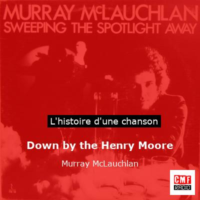 Down by the Henry Moore - Murray McLauchlan
