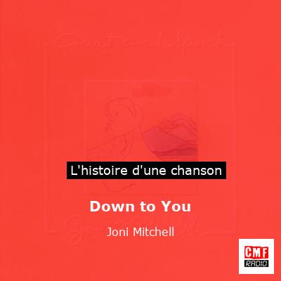 Down to You - Joni Mitchell