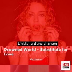 Drowned World - Substitute for Love - Madonna